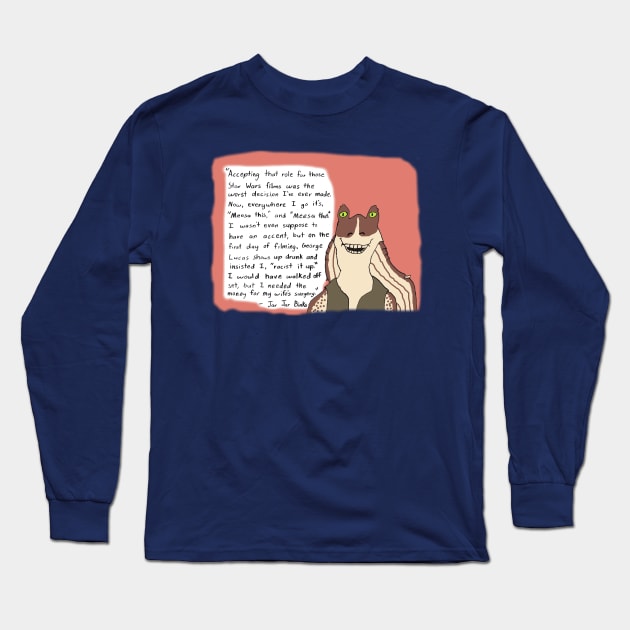 Jar Jar Binks Quote Long Sleeve T-Shirt by StevenBaucom